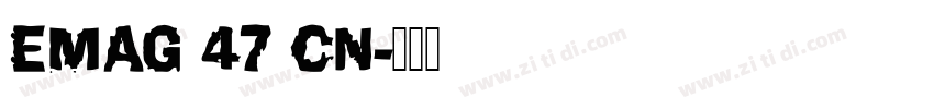 EMAG 47 CN字体转换